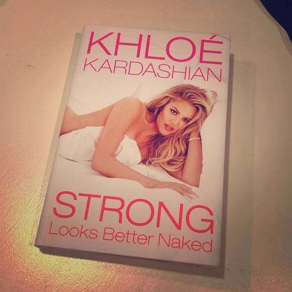 Other - khloe kardashian - “strong looks better naked”